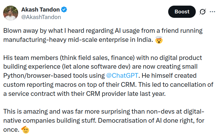 Tweet by Akash Tandon about a friend running a manufacturing-heavy mid-scale enterprise in India, whose team members with no software experience now build small Python and browser-based tools with ChatGPT, leading to the cancellation of a CRM service contract